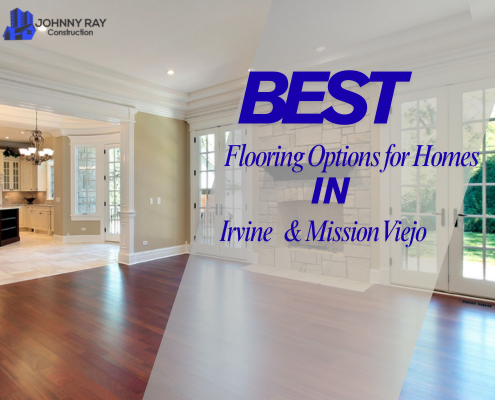 Best Flooring Options for Homes in Irvine and Mission Viejo