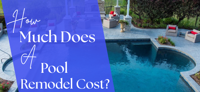 How Much Does A Pool Remodel Cost